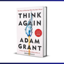 แนะนำหนังสือ Think Again- ADAM GRANT เพื่อให้คุณเข้าใจความคิด ได้ดีกว่าเดิม